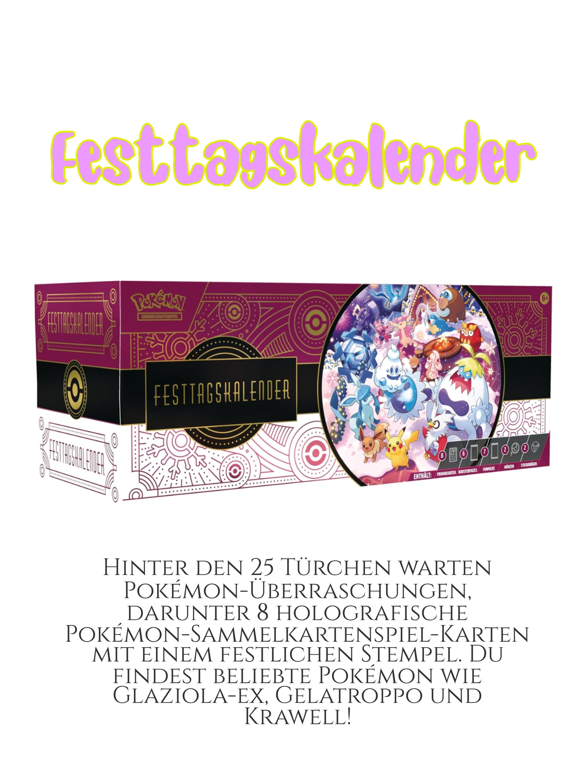 Pokémon-Sammelkartenspiel: Festtagskalender (8 holografische Karten, 6 Boosterpacks, 7 Funpacks & mehr)